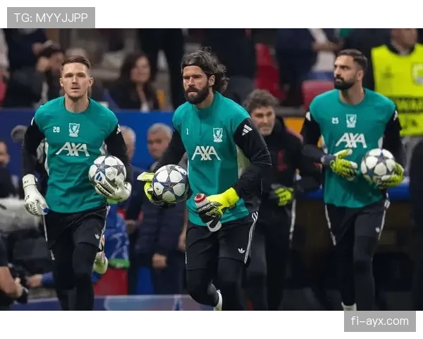 阿利松:克洛普高位压迫体系中的关键出击保险 阿利松:克洛普高位压迫体系中的关键出击保险